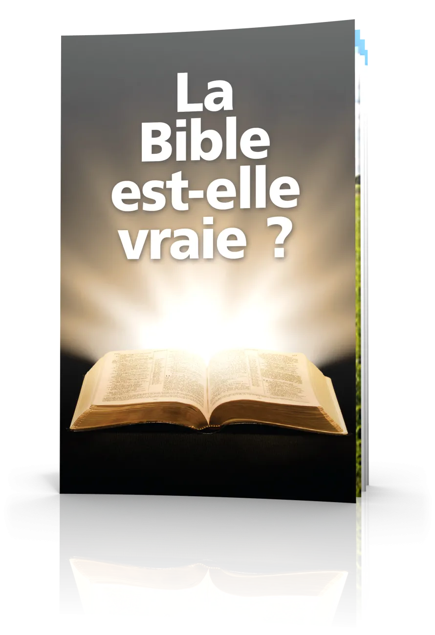 La Bible est-elle vraie ? La Bible est-elle vraie ?